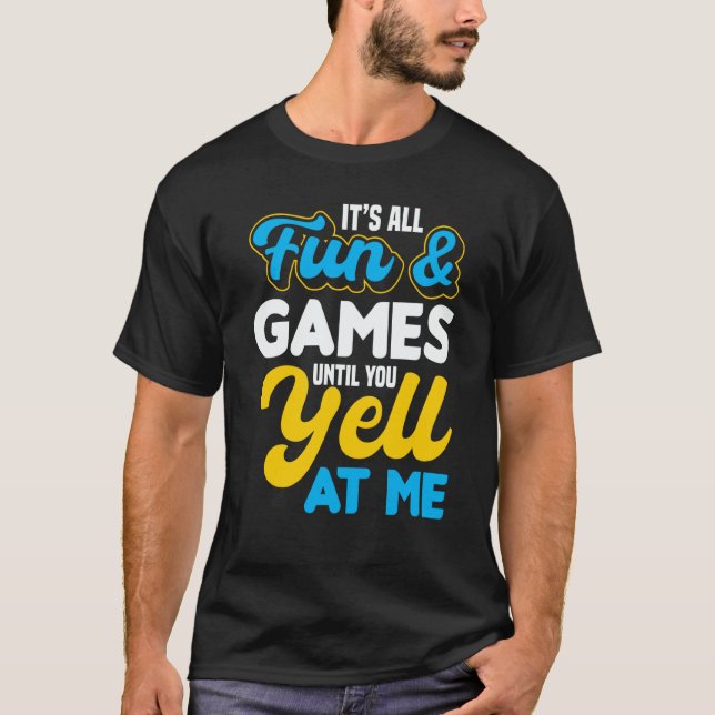 T-shirt Itu2019s All Fun & Games Until You Yell At Me ASL  (Devant)