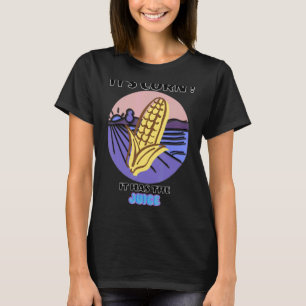T-shirt Itu2019s Corn Il A Le Jus Tendance Style