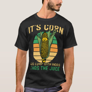 T-shirt Itu2019s Corn Une Grosse Pompe Avec Des Boutons Il