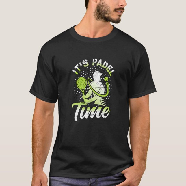 T-shirt Itu2019s Padel Time for a Athlete Player Coach (Devant)