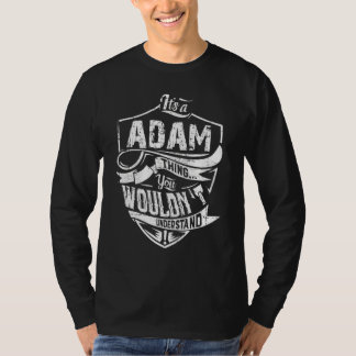 T-shirt Itu2019s Une chose Adam que vous ne comprendriez p