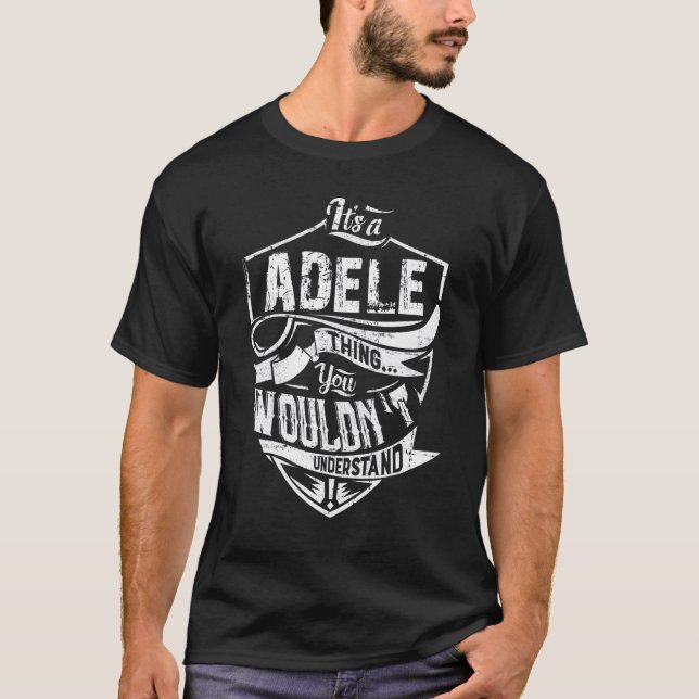 T-shirt Itu2019s Une chose Adele que vous ne comprendriez  (Devant)