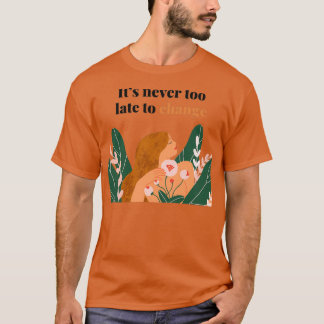 T-shirt Itx27 n'est jamais trop tard pour changer la théra