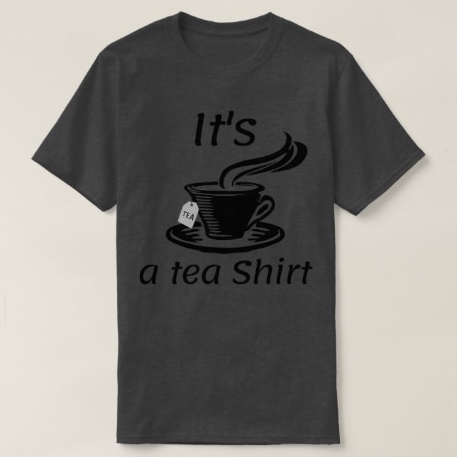 T-shirt Itx27s A Tea Shirt 31 (Design devant)