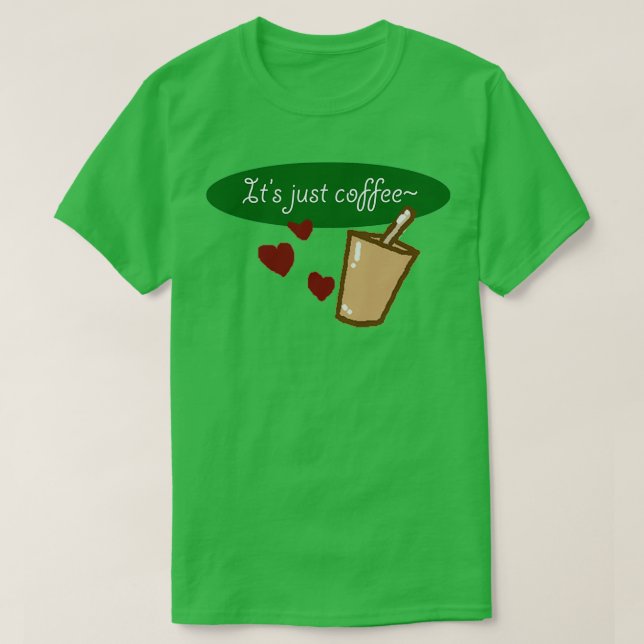 T-shirt Itx27s juste café (Design devant)