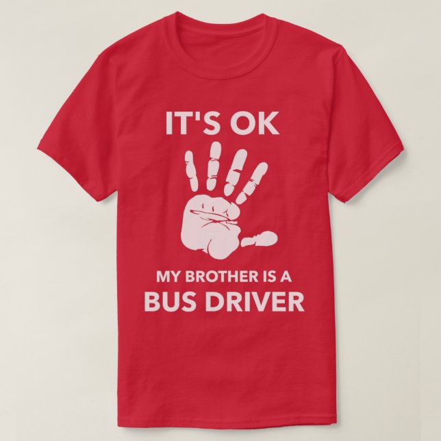 T-shirt ITx27S OK MON FRÈRE EST UN PILOTE DE BUS (Design devant)