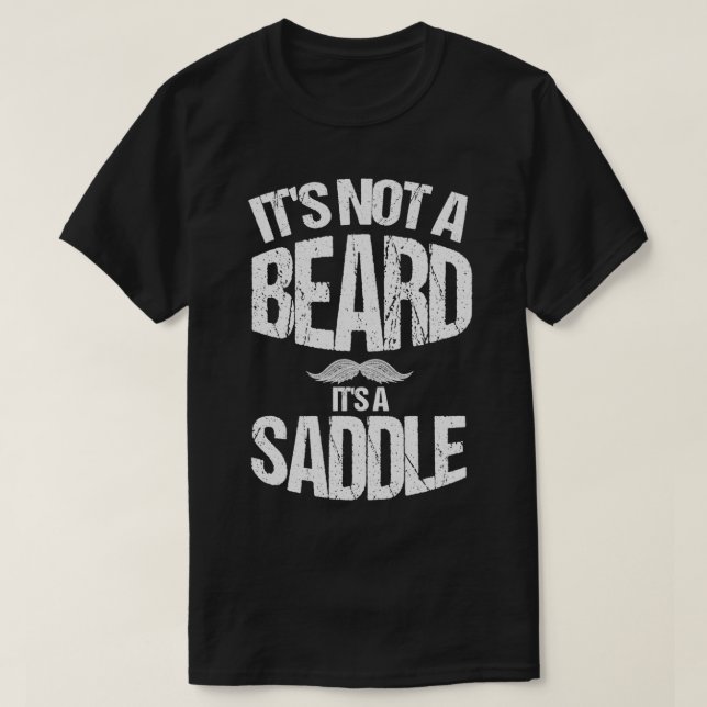 T-shirt Itx27s Pas une barbe Itx27s Une selle Cadeau Beard (Design devant)