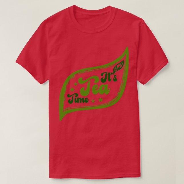 T-shirt Itx27s Tea Time Tea Time Délai Frame 1 (Design devant)