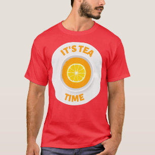 T-shirt Itx27s tea time Une tasse de thé avec une tranche 