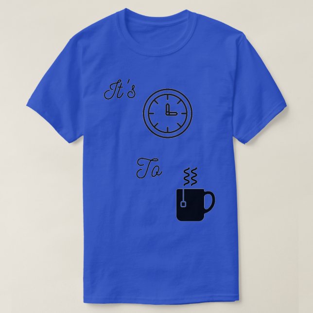 T-shirt Itx27s Temps Pour Thé (Design devant)