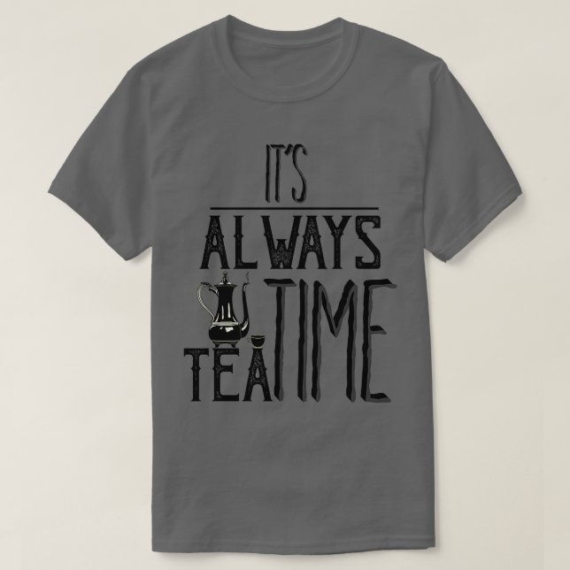 T-shirt Itx27s Toujours Tea Time (Design devant)