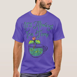 T-shirt Itx27s Toujours Tea Time 15