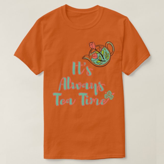 T-shirt Itx27s Toujours Tea Time 9 (Design devant)