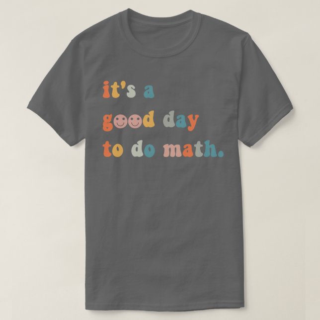 T-shirt Itx27s Un bon jour pour faire Math 2 (Design devant)