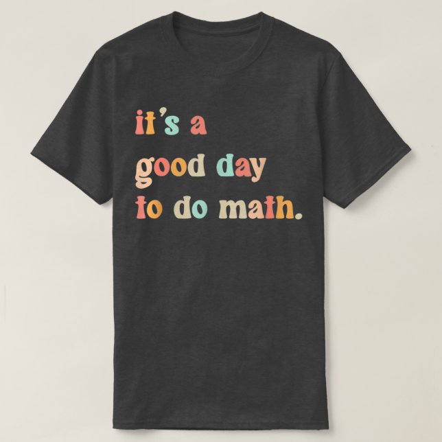T-shirt Itx27s Un bon jour pour faire Math 24 (Design devant)