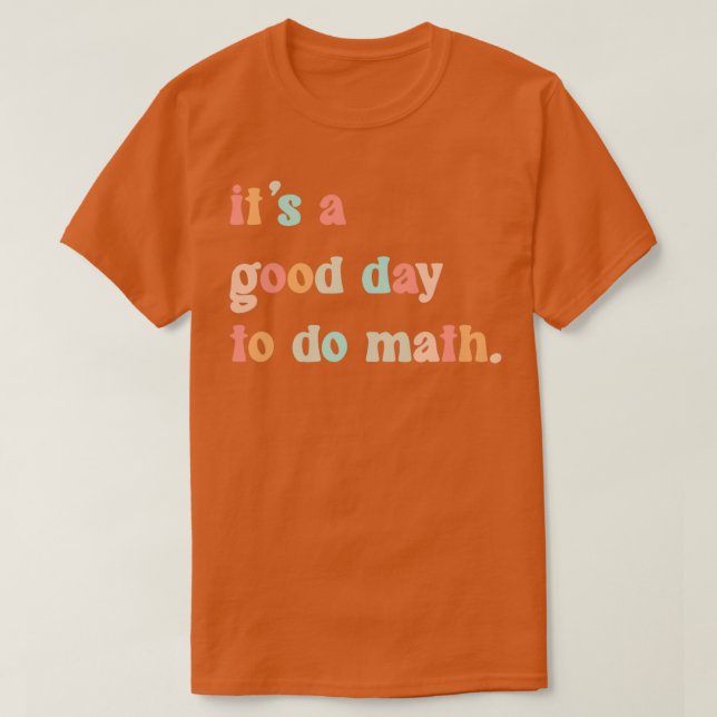 T-shirt Itx27s Un bon jour pour faire Math 38 (Design devant)
