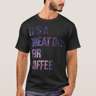 T-shirt Itx27s une grande journée pour le café