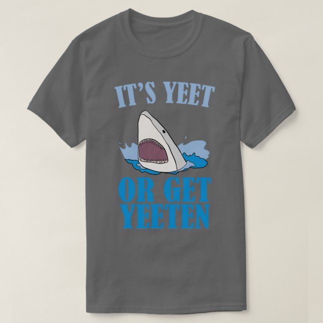 T-shirt Itx27s Yeet ou Get Yeeten (Design devant)
