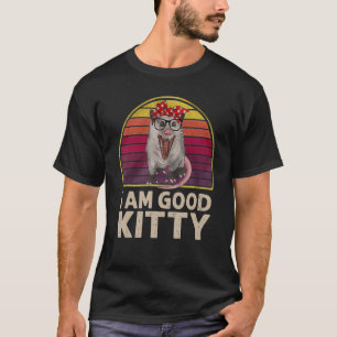 T-shirt Iu2019m A Good Kitty Vintage Possum Meme Opossum