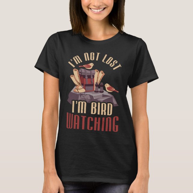 T-shirt Iu2019m Non Perdu Iu2019m Observation d'oiseaux (Devant)