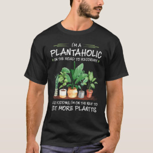T-shirt Iu2019m Un Plantaholic Sur Le Chemin De La Récupér
