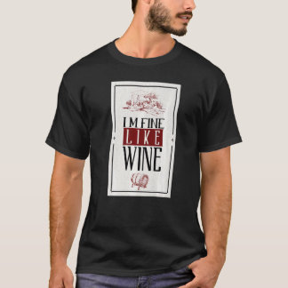 T-shirt Iu2019m Vin fin comme le vin Premium