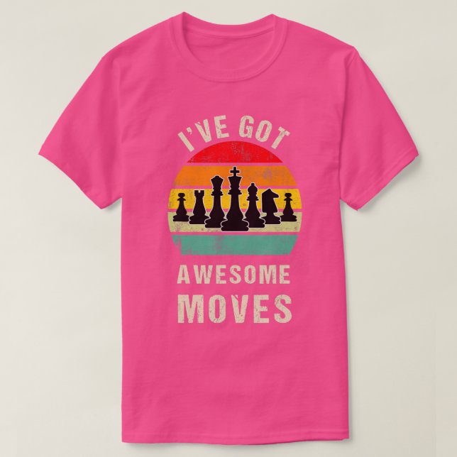 T-shirt Ive A Awesome Moves Joueur d'échecs Cadeau (Design devant)