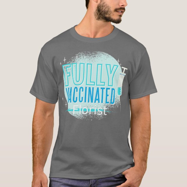 T-shirt Ive A Été Vacciné Fleuriste (Devant)