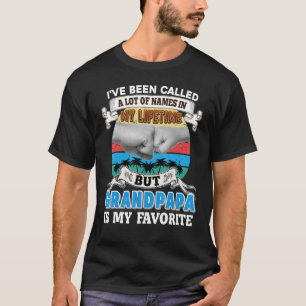 T-shirt I've Been Called A Lot Of Name But Grandpapa Is My