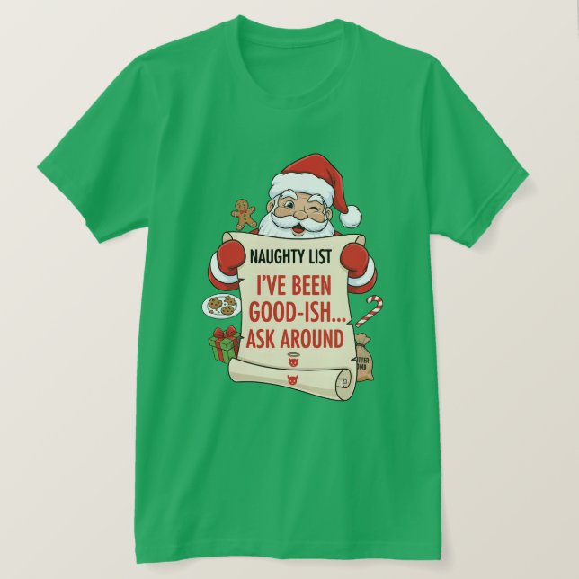 T-shirt I've been good-ish... ask around (Design devant)