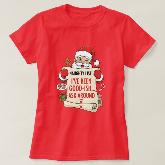 T-shirt I've been good-ish... ask around (Design devant)