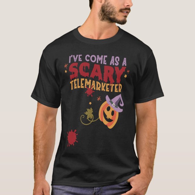 T-shirt I've Come as a Scary Telemarketer Joke Halloween C (Devant)