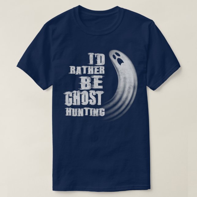 T-shirt Ix27d Plutôt Être Chasse Fantôme Halloween Ghostin (Design devant)