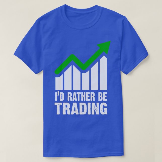 T-shirt Ix27d Plutôt être Trading Market Trader Cadeau (Design devant)
