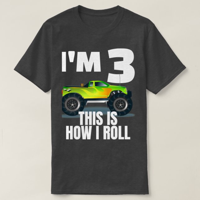 T-shirt Ix27m 3 This is How I roll Monster Truck Gift Mons (Design devant)