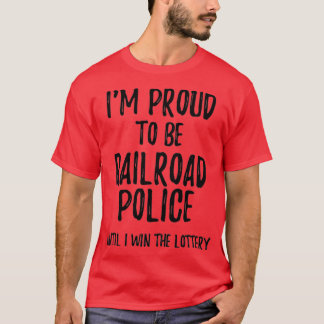 T-shirt Ix27M Fier D'Être La Police Ferroviaire Jusqu'À Ce