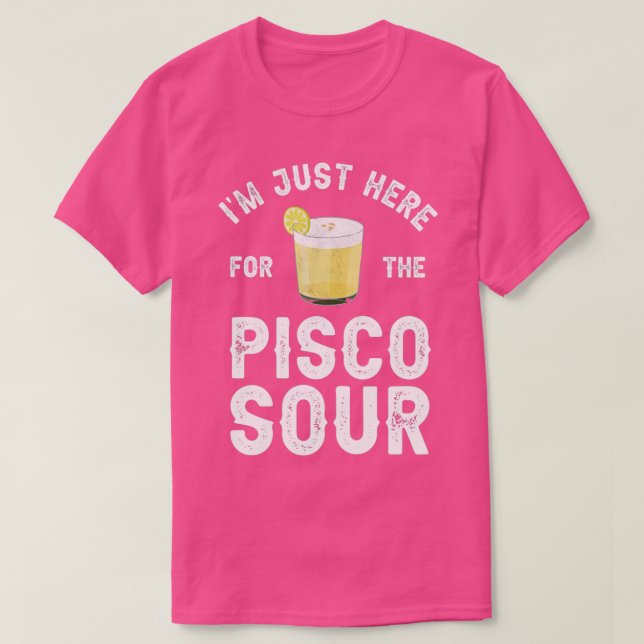 T-shirt Ix27M Juste Ici Pour Le Pisco Sour (Design devant)