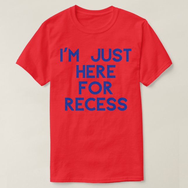 T-shirt Ix27m Juste Ici Pour Le Recess 2 (Design devant)