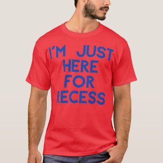 T-shirt Ix27m Juste Ici Pour Le Recess 2