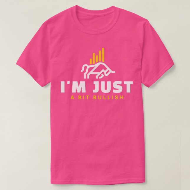 T-shirt Ix27m Juste un peu Bullish (Design devant)
