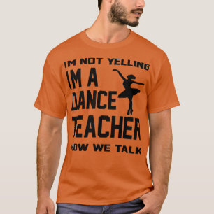 T-shirt Ix27m Ne Pas Jouer Ix27m Un Enseignant De Danse Co
