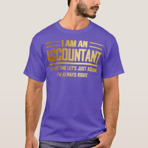 T-shirt Ix27m un comptable Ix27m toujours droit cadeau drô