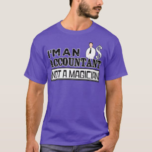 T-shirt Ix27m un comptable pas un magicienCadeaux pour étu