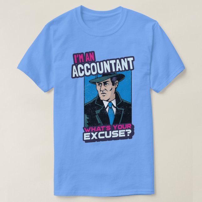 T-shirt Ix27m un comptable Whatx27s Votre excuse (Design devant)