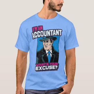 T-shirt Ix27m un comptable Whatx27s Votre excuse