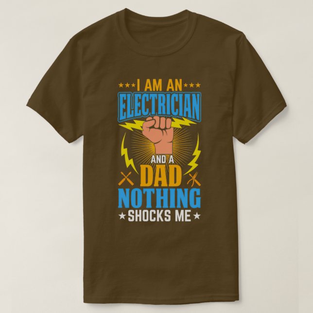 T-shirt Ix27m Un Électricien Et Un Papa Rien Ne Me ChoqueT (Design devant)