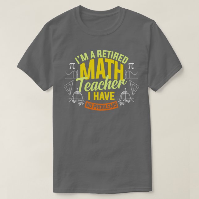T-shirt Ix27M Un Enseignant En Mathématiques Retraité Je N (Design devant)