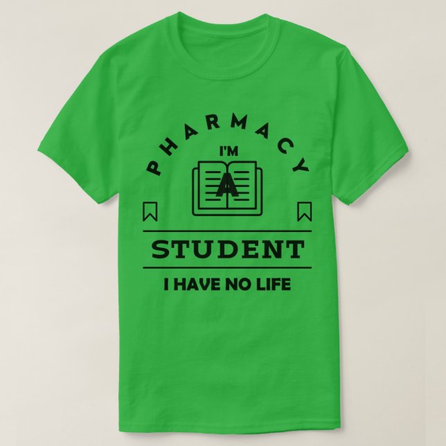 T-shirt Ix27m un étudiant en pharmacie je n'ai pas de vie  (Design devant)