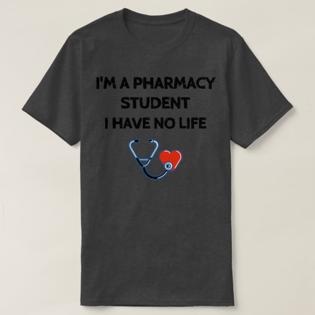 T-shirt Ix27m un étudiant en pharmacie je n'ai pas de vie  (Design devant)