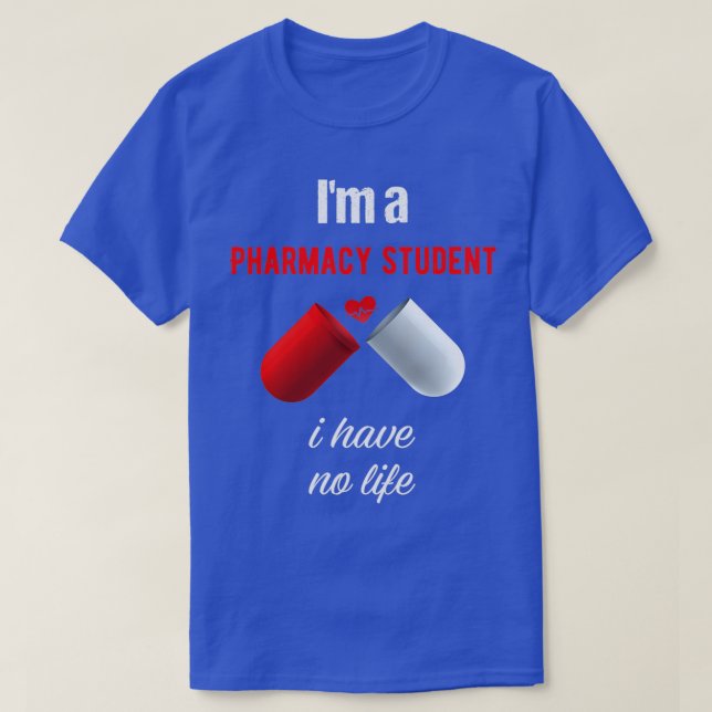 T-shirt ix27m un étudiant en pharmacie je n'ai pas de vie  (Design devant)